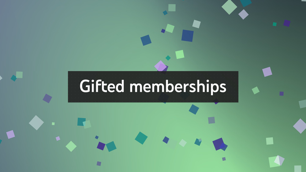 همه چیز درباره Memberships Gifting